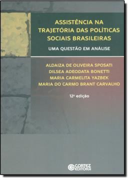 Imagem de ASSISTENCIA NA TRAJETORIA DAS POLITICAS SOCIAIS BRASILEIRAS - UMA QUESTAO EM ANALISE