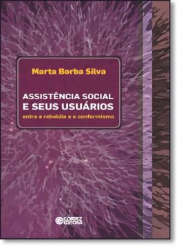Imagem de ASSISTENCIA SOCIAL E SEUS USUARIOS - ENTRE A REBELDIA E O CONFORMISMO