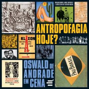 Imagem de ANTROPOFAGIA, HOJE? - OSWALD DE ANDRADE EM CENA
