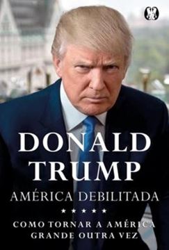 Imagem de DONALD TRUMP - AMERICA DEBILITDA