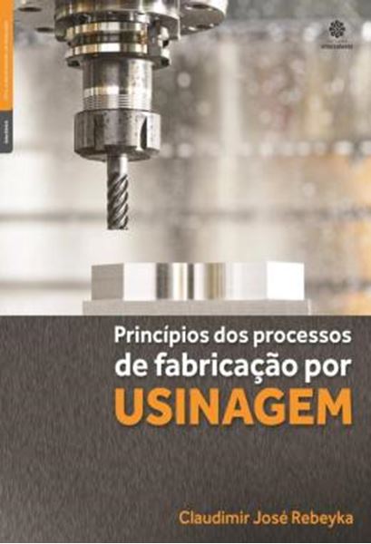 Picture of PRINCIPIOS DOS PROCESSOS DE FABRICACAO POR USINAGEM