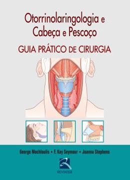 Imagem de OTORRINOLARINGOLOGIA E CABECA E PESCOCO - GUIA PRATICO DE CIRURGIA