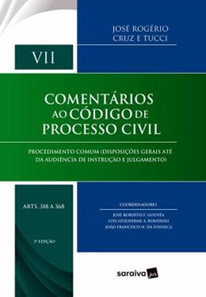 Picture of COMENTARIOS AO CODIGO DE PROCESSO CIVIL - VOL. VII - ARTS. 318 A 368 - PROCEDIMENTO COMUM - 3ª ED