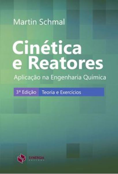 Picture of CINETICA E REATORES - APLICACAO A ENGENHARIA QUIMICA - 3ª ED