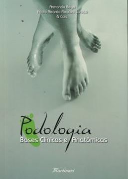 Imagem de PODOLOGIA BASES CLINICAS E ANATOMICAS