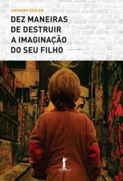 Imagem de DEZ MANEIRAS DE DESTRUIR A IMAGINACAO DO SEU FILHO