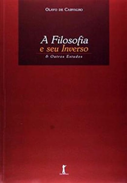 Picture of FILOSOFIA E SEU INVERSO  OUTROS ESTUDOS, A