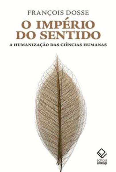 Picture of IMPERIO DO SENTIDO, O - A HUMANIZACAO DAS CIENCIAS HUMANAS