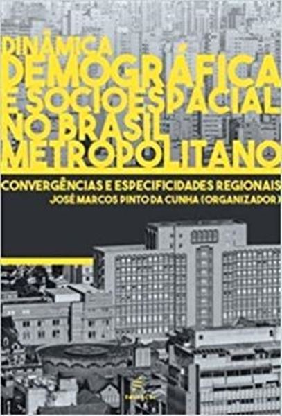 Picture of DINAMICA DEMOGRAFICA E SOCIOESPACIAL NO BRASIL METROPOLITANO