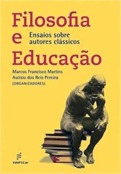 Imagem de FILOSOFIA E EDUCACAO - ENSAIOS SOBRE AUTORES CLASSICOS