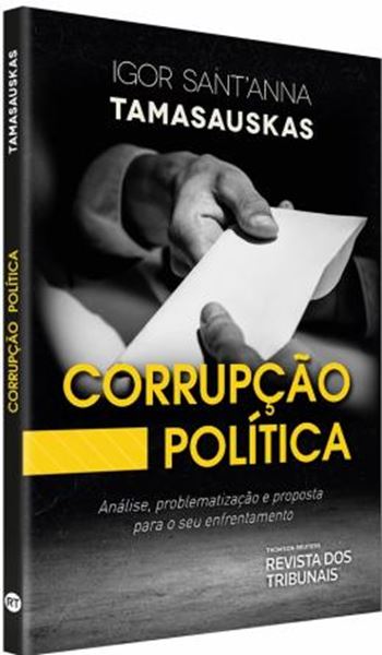 Picture of CORRUPCAO POLITICA - ANALISE, PROBLEMATIZACAO E PROPOSTA PARA O SEU ENFRENTAMENTO 
