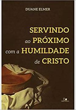 Imagem de SERVINDO AO PROXIMO COM A HUMILDADE DE CRISTO 