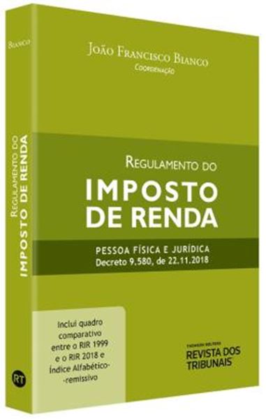 Picture of REGULAMENTO DO IMPOSTO DE RENDA - PESSOA FISICA E JURIDICA DECRETO 9.580 DE 2018