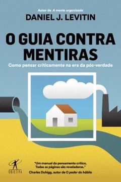 Imagem de GUIA CONTRA MENTIRAS, O - COMO PENSAR CRITICAMENTE NA ERA DA POS-VERDADE