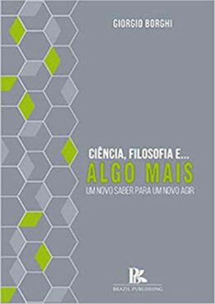 Picture of CIENCIA FILOSIFIA E ALGO MAIS UM NOVO SABER PARA UM NOVO AGIR