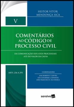 Imagem de COMENTARIOS AO CODIGO DE PROCESSO CIVIL - VOLUME V - ARTS. 236 A 293 - DA COMUNICACAO DOS ATOS PROCESSUAIS ATE DO VALOR DA CAUSA 