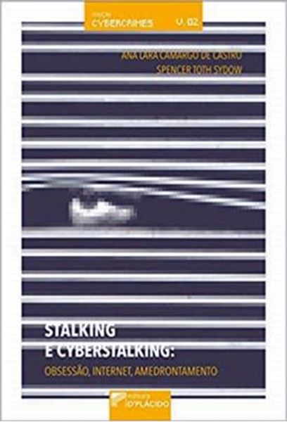 Picture of STALKING E CYBERSTALKING - OBSESSAO, INTERNET, AMEDRONTAMENTO - VOLUME 2