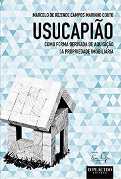 Imagem de USUCAPIAO COMO FORMA DERIVADA DE AQUISICAO DA PROPRIEDADE IMOBILIARIA
