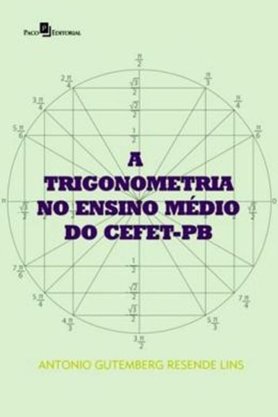 Picture of TRIGONOMETRIA NO ENSINO MEDIO DO CEFET-PB, A