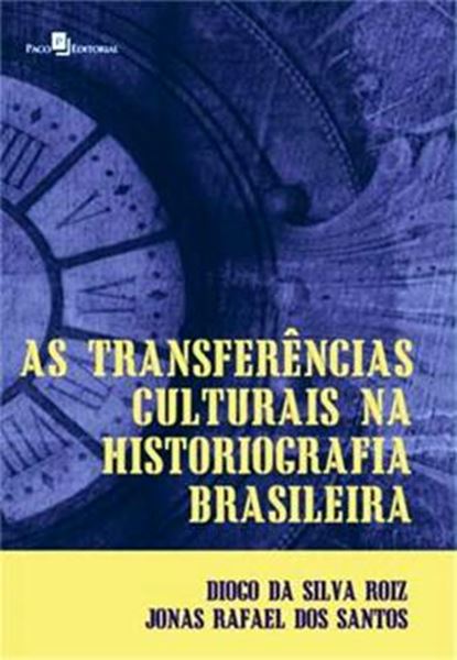 Picture of TRANSFERENCIAS CULTURAIS NA HISTORIOGRAFIA BRASILEIRA, AS