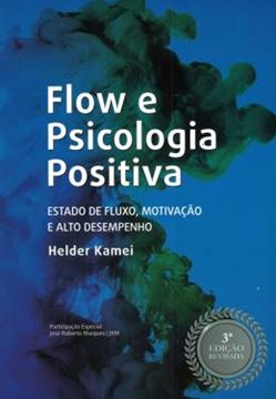 Imagem de FLOW E PSICOLOGIA POSITIVA ESTADO DE FLUXO, MOTIVACAO E ALTO DESEMPENHO