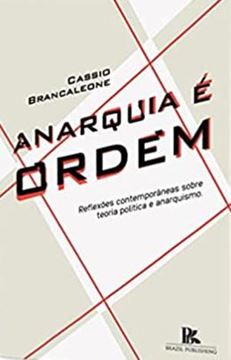 Imagem de ANARQUIA É ORDEM - REFLEXOES CONTEMPORANEAS SOBRE TEORIA POLITICA E ANARQUISMO