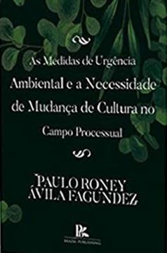 Imagem de AS MEDIDAS DE URGENCIA AMBIENTAL E A NECESSIDADE DE MUDANCA DE CULTURA NO CAMPO PROCESSUAL