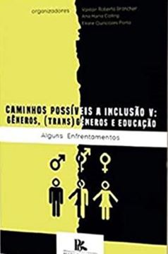 Imagem de CAMINHOS POSSIVEIS A INCLUSAO V: GENEROS, TRANSGENEROS E EDUCACAO