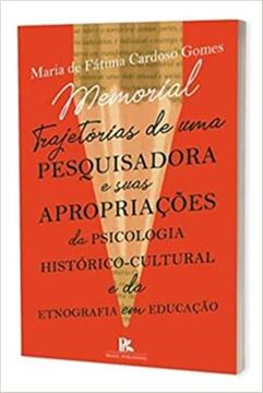 Imagem de MEMORIAL TRAJETORIAS DE UMA PESQUISADORA E SUAS APROPRIACOES DA PSICOLOGIA HISTORICOCULTURAL E DA ETNOGRAFIA EM EDUCACAO
