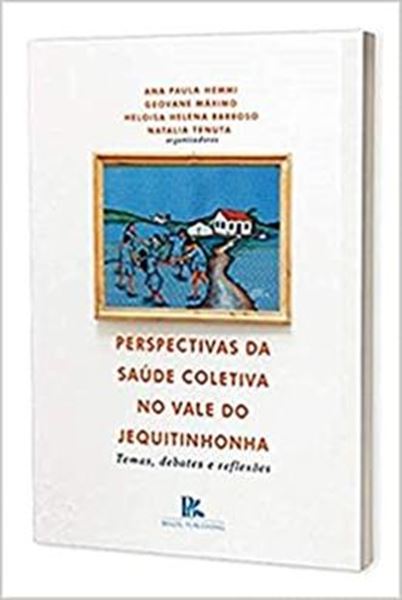 Picture of PERSPECTIVA DA SAUDE COLETIVA NO VALE DO JEQUITINHONHA TEMAS, DEBATES E REFLEXOES