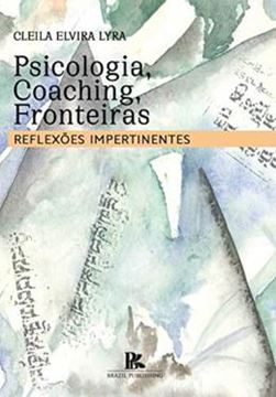 Imagem de PSICOLOGIA, COACHING, FRONTEIRAS REFLEXOES IMPERTINENTES