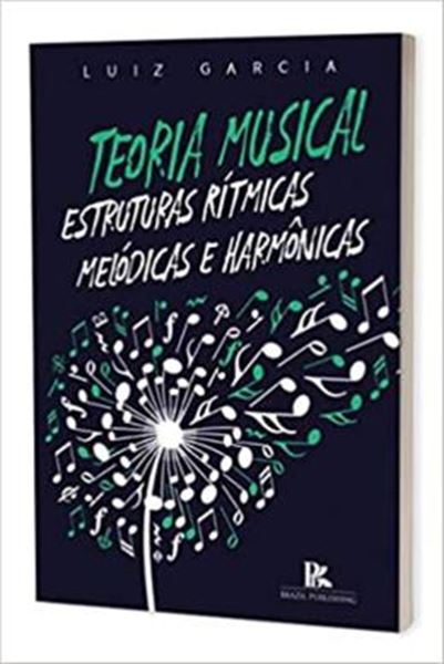 Picture of TEORIA MUSICAL ESTRUTURAS RITMICAS MELODICAS E HARMONICAS