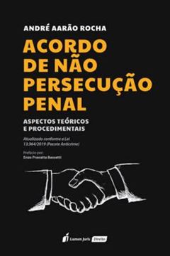 Imagem de ACORDO DE NAO PERSECUCAO PENAL ASPECTOS TEORICOS E PROCEDIMENTAIS