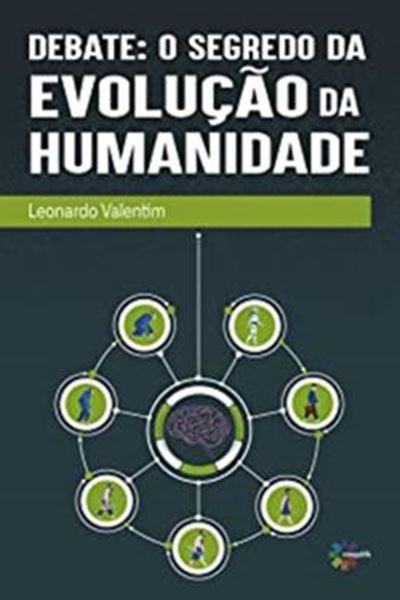 Picture of DEBATE: O SEGREDO DA EVOLUCAO DA HUMANIDADE