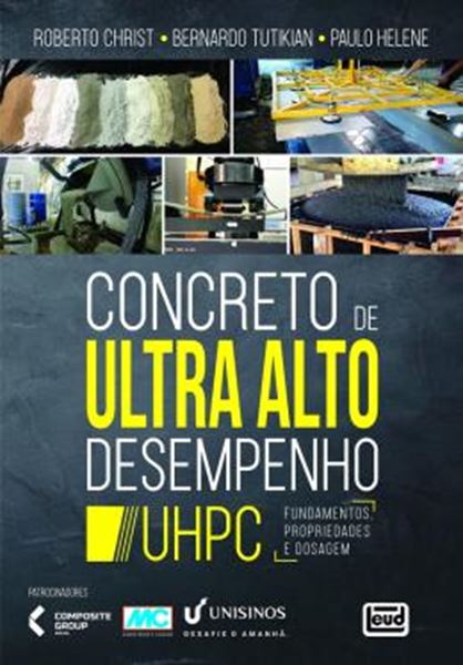 Picture of CONCRETO DE ULTRA ALTO DESEMPENHO - UHPC.FUNDAMENTOS, PROPRIEDADES E DOSAGEM