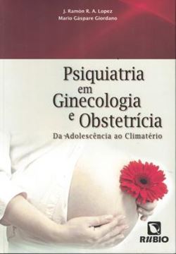 Imagem de PSIQUIATRIA EM GINECOLOGIA E OBSTETRICIA - DA ADOLESCENCIA AO CLIMATERIO