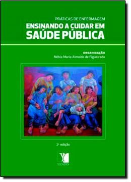 Imagem de PRATICAS DE ENFERMAGEM - ENSINANDO A CUIDAR EM SAUDE PUBLICA - 2ª ED