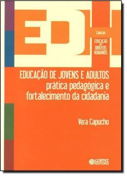 Imagem de EDUCACAO DE JOVENS E ADULTOS - PRATICA PEDAGOGICA E FORTALECIMENTO DA CIDADANIA