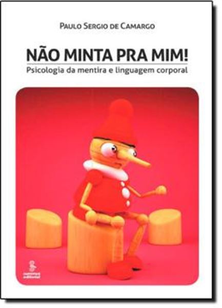 Picture of NAO MINTA PRA MIM! PSICOLOGIA DA MENTIRA E LINGUAGEM CORPORAL