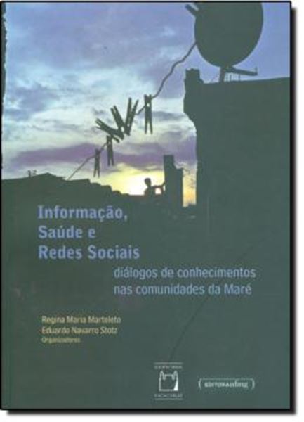 Picture of INFORMACAO, SAUDE E REDES SOCIAIS - DIALOGOS DE CONHECIMENTOS NAS COMUNIDADES DA MARE