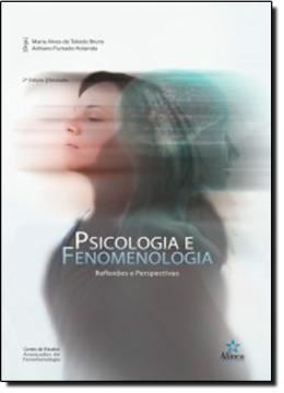 Imagem de PSICOLOGIA E FENOMENOLOGIA -  REFLEXOS E PERSPECTIVAS - 2º EDICAO
