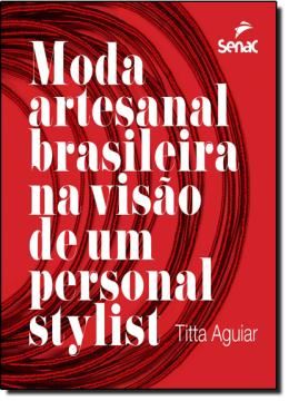 Imagem de MODA ARTESANAL BARSILEIRA NA VISAO DE UM PERSONAL STYLIST 