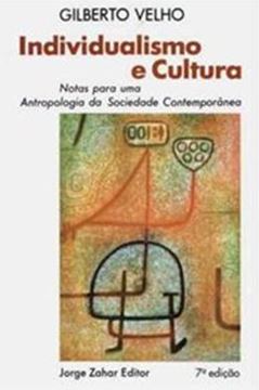 Imagem de INDIVIDUALISMO E CULTURA - NOTAS PARA UMA ANTROPOLOGIA DA SOCIEDADE CONTEMPORANEA - 8º ED