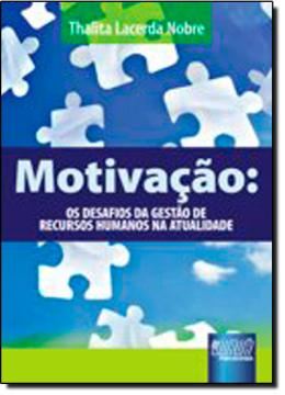 Imagem de MOTIVACAO - OS DESAFIOS DA GESTAO DE RECURSOS HUMANOS NA ATUALIDADE