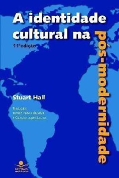 Picture of IDENTIDADE CULTURAL NA POS-MODERNIDADE, A - 11ª ED