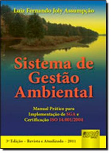 Picture of SISTEMA DE GESTAO AMBIENTAL - MANUAL PRATICO PARA IMPLEMENTACAO DE SGA E CERTIFICACAO ISO - 3º EDICAO 