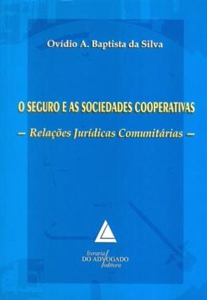 Picture of SEGURO E AS SOCIEDADES COOPERATIVAS, O - RELACOES JURIDICAS COMUNITARIAS 