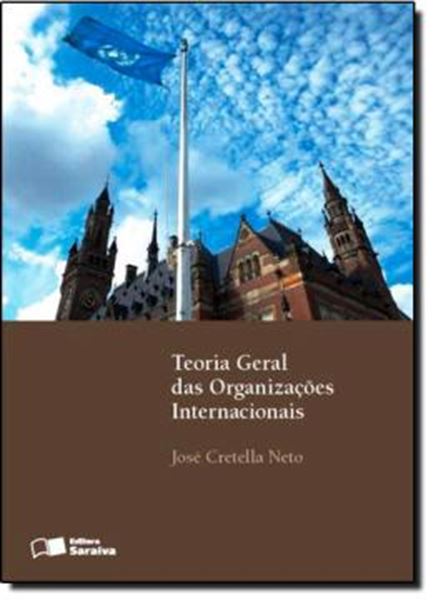 Picture of TEORIA GERAL DAS ORGANIZACOES INTERNACIONAIS - 3ª EDICAO