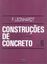 Imagem de CONSTRUCOES DE CONCRETO - PRINCIPIOS BASICOS DA CONSTRUCAO DE PONTES DE CONCRETO-  VOL.6