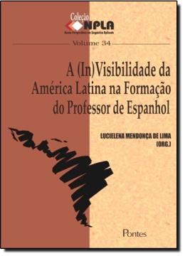 Imagem de (IN)VISIBILIDADE DA AMERICA LATINA NA FORMACAO DO PROFESSOR DE ESPANHOL, A